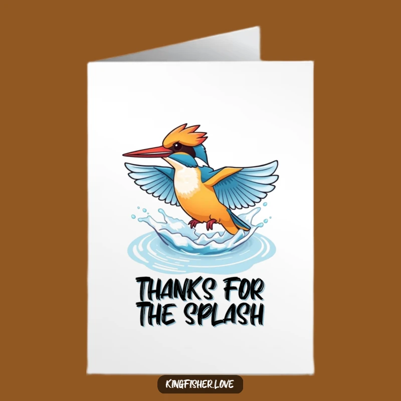 Funny Thank You Card: Splashing Kingfisher - Free Printable Downloadable Thanks