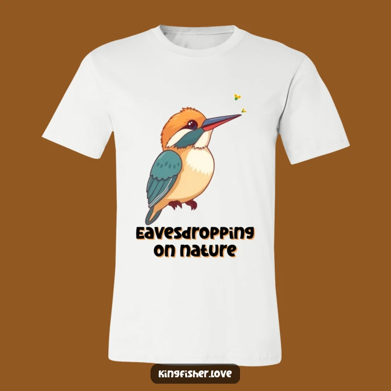 Funny Kingfisher Listening T-Shirt: Curious Bird, Perfect Gift for Nature Fans